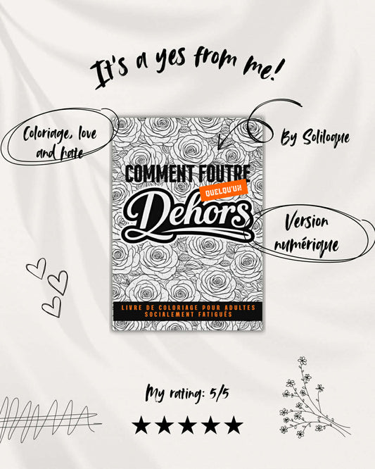 Comment foutre quelqu’un dehors, Le livre de coloriage pour adultes socialement fatigués.